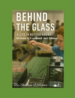 Behind the Glass: A life in reptile shows B0FFHL1FDC Book Cover