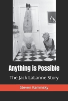 Anything is Possible The Jack Lalanne Story B08QLV557S Book Cover