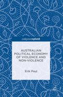 Australian Political Economy of Violence and Non-Violence 1137602139 Book Cover