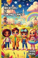The Inventors of Fun and Games 1300131020 Book Cover