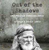 Out of the Shadows: An American Homeless Story 1732977402 Book Cover