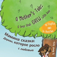 A Mother's Tale: A Tree That Grew with Love - ?????? ??????: ??????, ??????? ????? ? ???????: Bilingual children story book English - Russian B0CSXPCY3L Book Cover