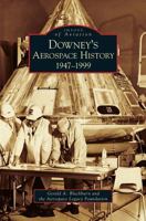 Downey's Aerospace History: 1947-1999 1531645704 Book Cover