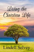Living the Christian Life 1947598066 Book Cover