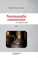 Normandie connexion Le trafic du calva: Relié Cartonné Dos rond Sans couture 2959020944 Book Cover
