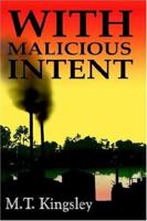 With Malicious Intent 1418468983 Book Cover