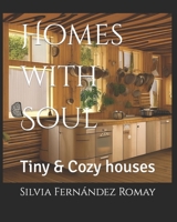 Homes with Soul: Tiny & Cozy houses B0C2SJ25BP Book Cover