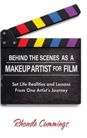 Behind the Scenes as a Makeup Artist for Film: Set Life Realities and Lessons from One Artist's Journey B0GXC6MFGD Book Cover
