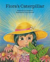 Flora's Caterpillar 0692137777 Book Cover