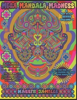 Mega Mandala Madness: A Zen State For Your Mind! 1657254607 Book Cover