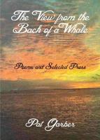 The View from the Back of a Whale: Poems and Selected Prose 163498742X Book Cover