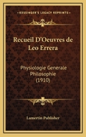 Recueil D'Oeuvres De Leo Errera: Physiologie Generale Philosophie (1910) 1167668774 Book Cover