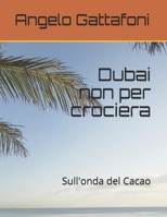 Dubai non per crociera: Sull'onda del Cacao (Gli Indipendenti) (Italian Edition) B088BLJNQL Book Cover