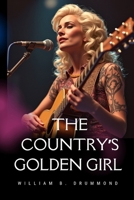 The Country’s Golden Girl: The Unfiltered Story of Dolly Parton, A Tale of Tenacity, Talent, and Timeless Charm (Vivid Narrative Biographies.) B0DSL5GQ1T Book Cover