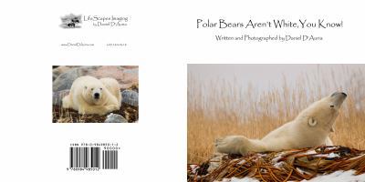 Polar Bears Aren't White, You Know! 0984985018 Book Cover