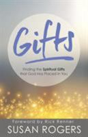 Gifts: Finding the Spiritual Gifts That God Has Placed in You 1680310151 Book Cover