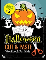 Halloween Cut and Paste: Workbook for Kids with Cutting and Pasting| Cutting and Paste Skills Workbook | Halloween Scissor Skills | Preschool and Kindergarten, Ages 3 to 5 B08JB9PB1Q Book Cover