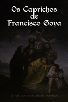 Os Caprichos de Francisco Goya (Portuguese Edition) B0F5QTCY4X Book Cover