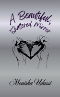 A Beautiful, Shattered Mirror B0FTGMCV2P Book Cover