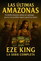 Die Letzten Amazonen: Ein historischer Militärthriller über Spionage, Krieg und die verlorenen Amazonenkriegerinnen (The Last Amazons) (German Edition) B0G46PTWTY Book Cover