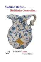 Sueños Rotos... Realidades Construidas (Spanish Edition) B0G6KXH5W5 Book Cover