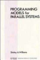 Programming Models for Parallel Systems 0471923044 Book Cover
