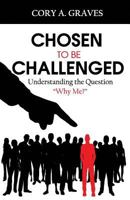 Chosen to Be Challenged 1537001035 Book Cover