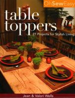 Oh Sew Easy Table Toppers: 27 Projects for Stylish Living (Oh Sew Easy) 1571203591 Book Cover