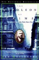The Napoleon of Crime: The Life and Times of Adam Worth, the Real Moriarty 0385319932 Book Cover