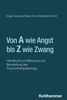 Von a Wie Angst Bis Z Wie Zwang: Handbuch Zur Messung Und Beurteilung Des Psychotherapieerfolgs (German Edition) 3170427717 Book Cover