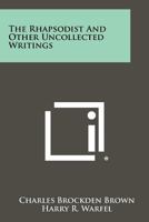 The Rhapsodist and Other Uncollected Writings 1258288435 Book Cover
