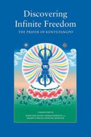 Discovering Infinite Freedom: The Prayer of Küntuzangpo 0982092229 Book Cover