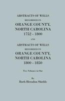 Abstracts of Wills Recorded in Orange County, North Carolina, 1752-1800, and 1800-1850 (2 Volumes in 1) (#1350) 0806305045 Book Cover