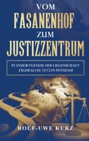 Vom Fasanenhof zum Justizzentrum: Standortgenese der Liegenschaft Jägerallee 10-12 in Potsdam (German Edition) 3749790248 Book Cover