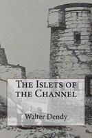 The Islets Of The Channel (1858) 1023329409 Book Cover