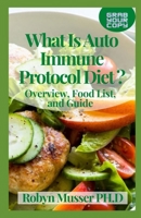 What Is Auto Immune Protocol Diet ?: Overview, Food List, and Guide B092QML8X7 Book Cover