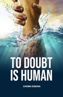 TO DOUBT IS HUMAN 978841592X Book Cover