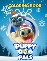 Puppy Dog Pals Coloring Book: Perfect Christmas Gift For Kids And Adults with High Quality Illustrations null Book Cover