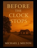 Before The Clock Stops B0F9WWSZ9H Book Cover