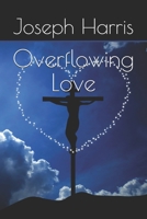 Overflowing Love 193686746X Book Cover