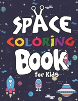 Space Coloring Book for Kids: Planets, Astronauts, Rocket, UFOs, Aliens and Many More! Outer Space Coloring Books for Curious Kids! 1675823715 Book Cover