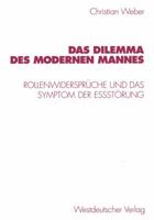 Das Dilemma Des Modernen Mannes: Rollenwiderspruche Und Das Symptom Der Essstorung 3531132326 Book Cover