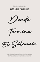 Donde Termina El Silencio 1735026832 Book Cover