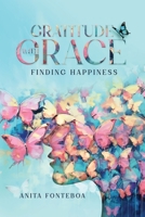 Gratitude with Grace: Finding Happiness B0CK3XLKV8 Book Cover