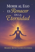 Morir al Ego: es Renacer en la Eternidad B0FTVW95ZF Book Cover