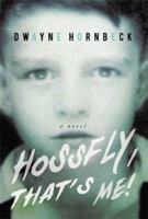 Hossfly, That's Me! 1483668096 Book Cover
