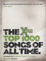 The Xfm Top 1000 Songs of All Time. General Editor, Mike Walsh 1904027962 Book Cover