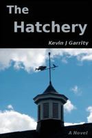The Hatchery 098533102X Book Cover