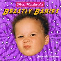 Mrs. Mustard's Beastly Babies 0615485812 Book Cover