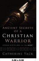 Ancient Secrets of a Christian Warrior 1414109245 Book Cover